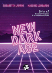 Zoltar. Periodico trimestrale di informazione culturale. 1: New dark age