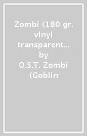 Zombi (180 gr. vinyl transparent limited