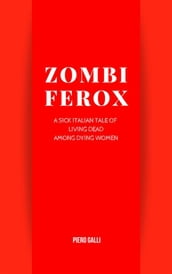 Zombi Ferox - A sick italian tale of living dead among dying women