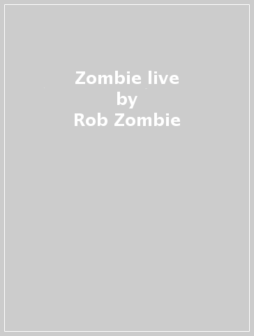 Zombie live - Rob Zombie