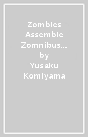 Zombies Assemble Zomnibus Edition