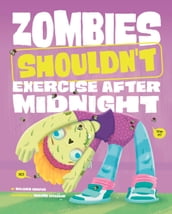 Zombies Shouldn t Exercise After Midnight