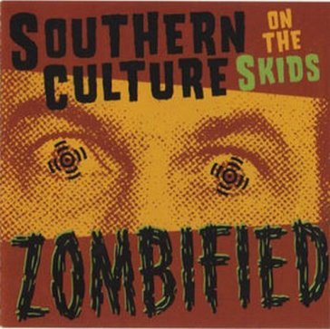 Zombified - Southern Culture On The Skids