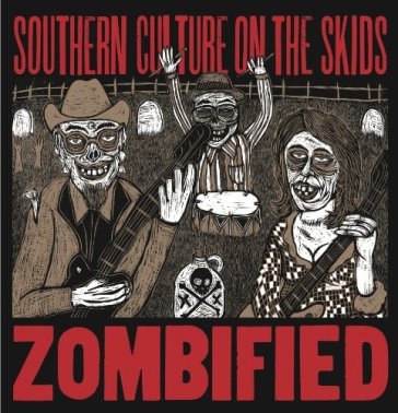 Zombified -ltd- - Southern Culture On The Skids