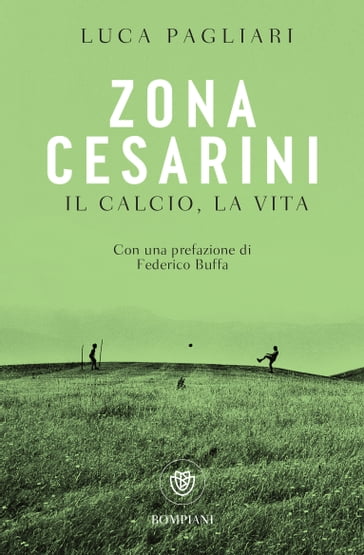 Zona Cesarini. Il calcio, la vita - Luca Pagliari - Federico Buffa