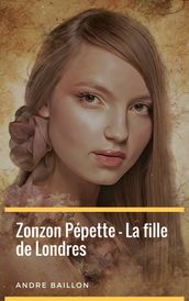 Zonzon Pépette - La Fille de Londres