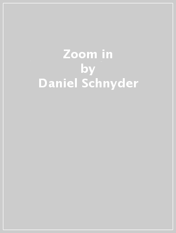 Zoom in - Daniel Schnyder