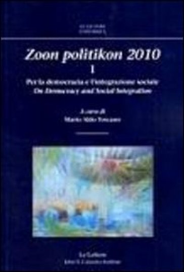 Zoon politikon 2010. Ediz. bilingue. 1: Per la democrazia e l'integrazione sociale