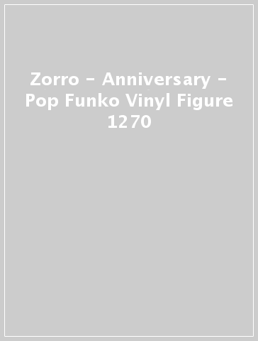 Zorro - Anniversary - Pop Funko Vinyl Figure 1270