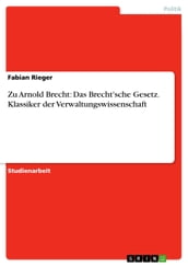 Zu Arnold Brecht: Das Brecht sche Gesetz. Klassiker der Verwaltungswissenschaft