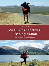 Zu Fuß ins Land des Dschingis Khan