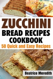 Zucchini Bread Recipes Cookbook