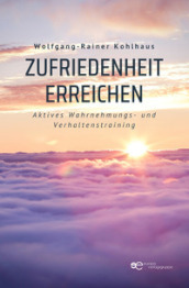 Zufriedenheit erreichen. Aktives Wahrnehmungs- und Verhaltenstraining