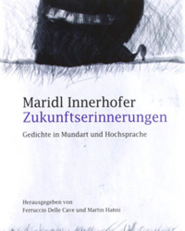 Zukunftserinnerungen. Gedichte in Mundart und Hochsprache - Maridl Innerhofer