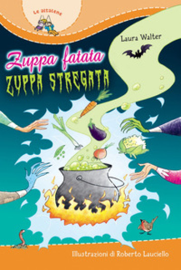 Zuppa fatata, zuppa stregata - Laura Walter