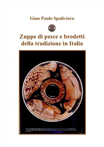 Zuppe di pesce e brodetti della tradizione in Italia - Gian Paolo Spaliviero