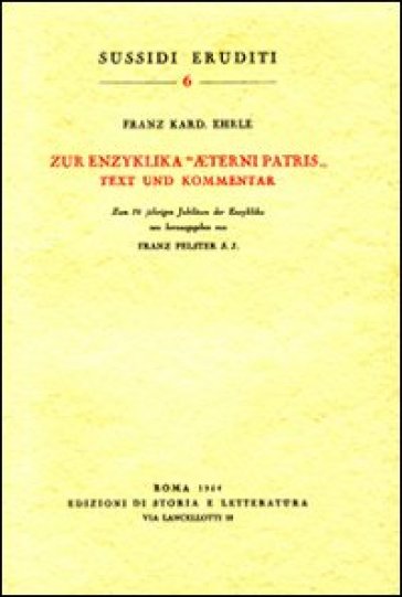 Zur Enzyklika «Aeterni Patris». Text und Kommentar - Franz Ehrle