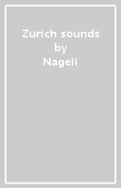 Zurich sounds - Nageli