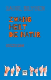 Zwang heilt die Natur