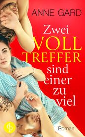 Zwei Volltreffer sind einer zu viel (Liebe, Humor)