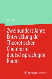 Zweihundert Jahre Entwicklung der Theoretischen Chemie im deutschsprachigen Raum