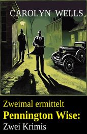 Zweimal ermittelt Pennington Wise: Zwei Krimis