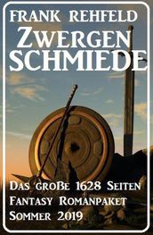 Zwergenschmiede  Das große 1628 Seiten Fantasy Romanpaket Sommer 2019