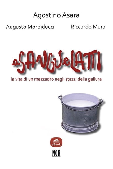 a sangu e latti - Augusto Morbiducci - Riccardo Mura - Agostino Asara
