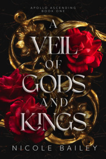 a veil of gods and kings - Nicole Bailey