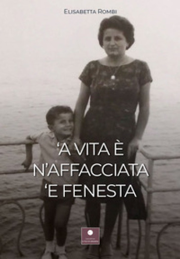 'a vita e' n'affacciata 'e fenesta - Elisabetta Rombi