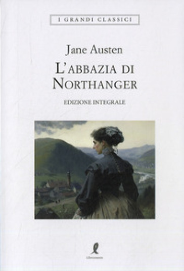 L'abbazia di Northanger. Ediz. integrale - Jane Austen