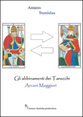 Gli abbinamenti dei tarocchi. Arcani maggiori