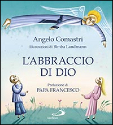 L'abbraccio di Dio. La Confessione - Angelo Comastri