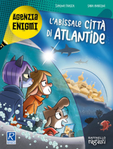 L'abissale città di Atlantide. Agenzia Enigmi - Simone Frasca - Sara Marconi