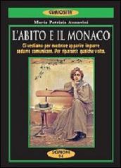 L abito e il monaco. Ci vestiamo per mostrare, apparire, imporre, sedurre, comunicare. Per ripararci: qualche volta