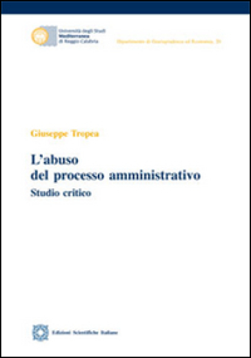 L'abuso del processo amministrativo - Giuseppe Tropea