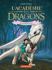 L académie des dragons (Tome 5) - Kai et Ombre d Os