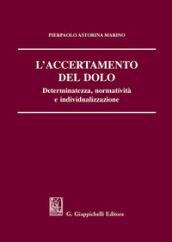 L accertamento del dolo. Determinatezza, normatività e individualizzazione