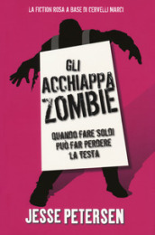 Gli acchiappazombie. Finché zombie non ci separa. 2.