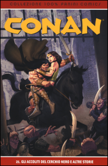 Gli accoliti del cerchio nero e altre storie. Conan. 21. - Fred Van Lente - Ariel Olivetti