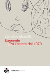 L accordo. Era l estate del 1979