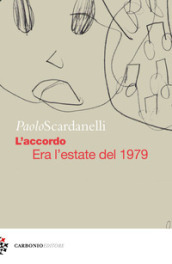 L accordo. Era l estate del 1979