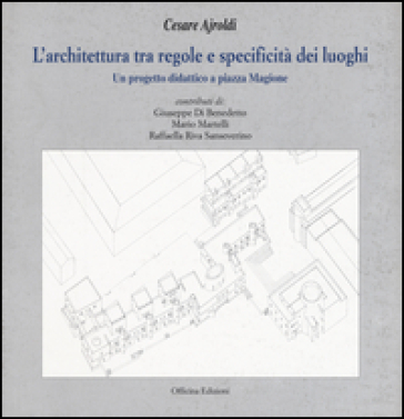 L'achitettura tra regole e specificità dei luoghi - Cesare Ajroldi