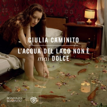 L'acqua del lago non è mai dolce - Giulia Caminito