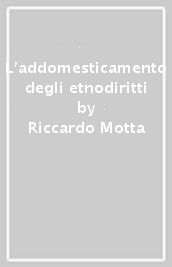 L addomesticamento degli etnodiritti