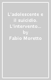 L adolescente e il suicidio. L intervento dell educatore