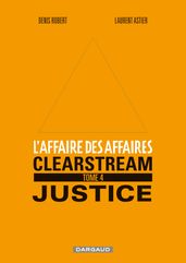 L affaire des affaires - Tome 4 - Clearstream Justice