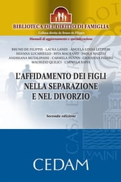 L affidamento dei figli nella separazione e nel divorzio. Seconda edizione