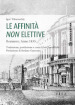 Le affinità non elettive. Romanzo. Anno 1835