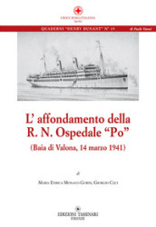 L affondamento della R. N. Ospedale «Po» (Baia di Valona, 14 marzo 1941)